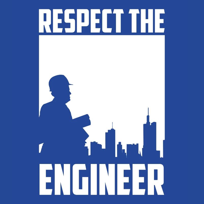 Respect The Engineer Mechanical Engineering Funny