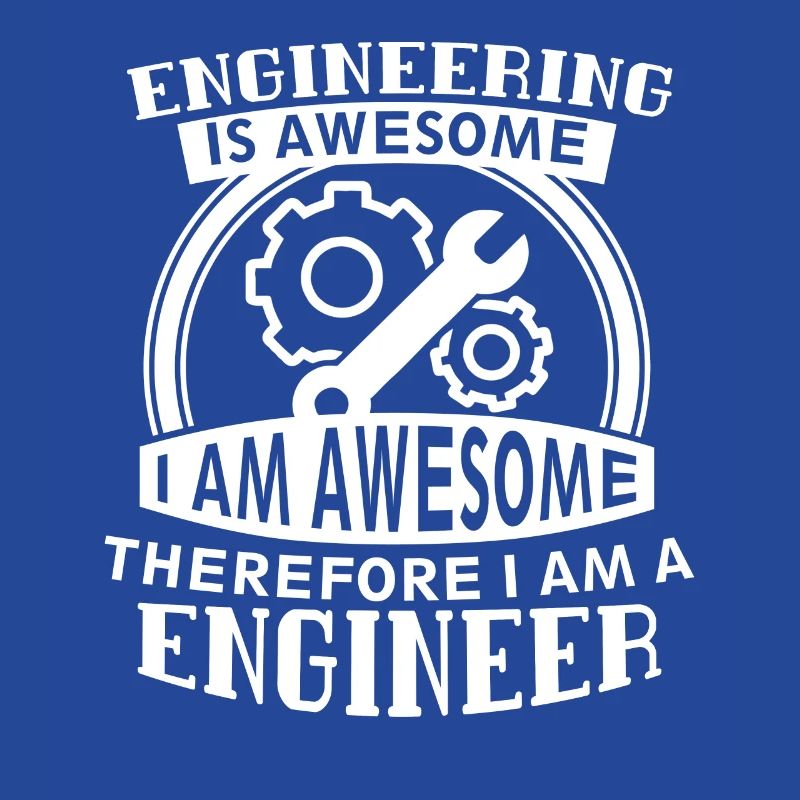 Engineering Is Awesome, I Am Awesome Engineer Pun
