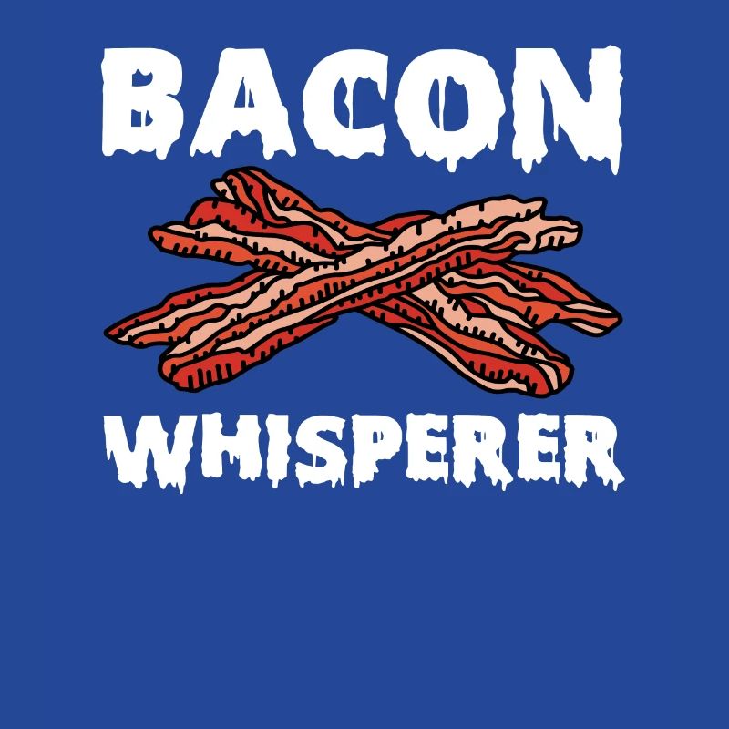 Bacon Whisperer