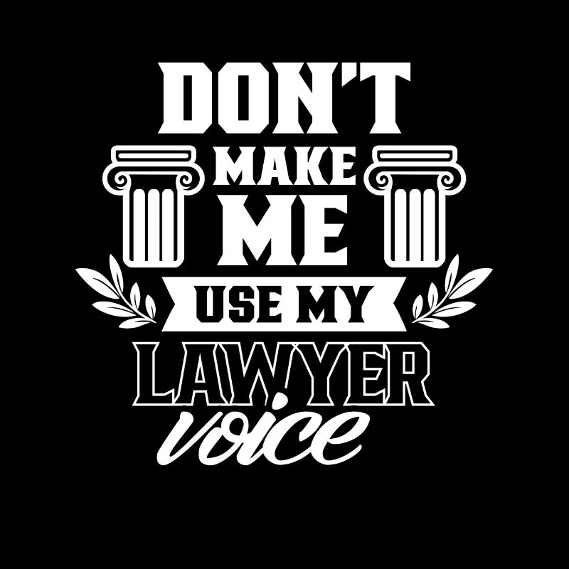 Ne me forcez pas à utiliser la voix de mon avocat