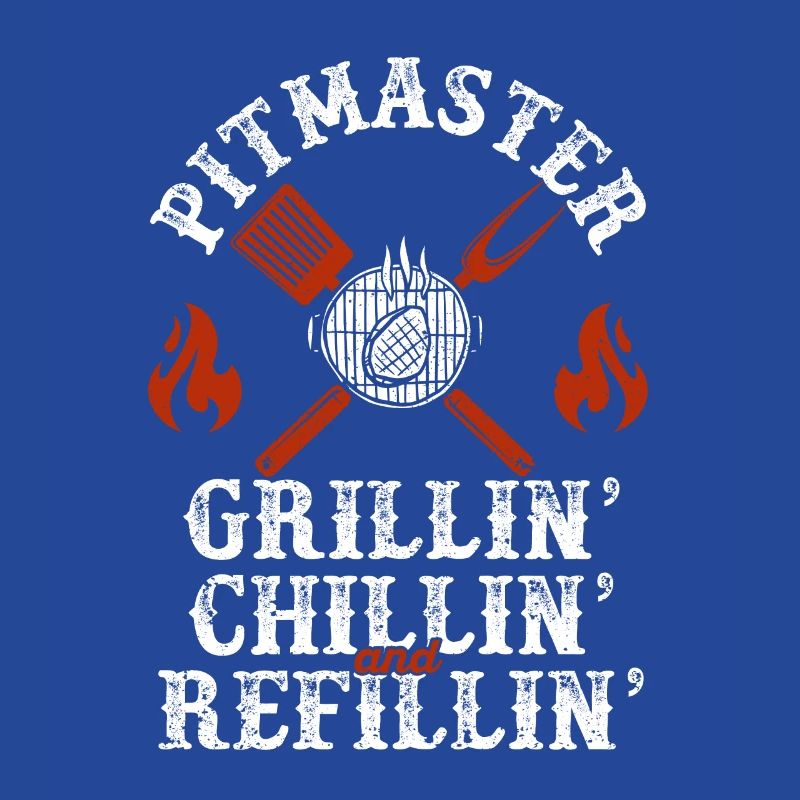 Pitmaster Grillin Chillin Und Refillin BBQ Smoker