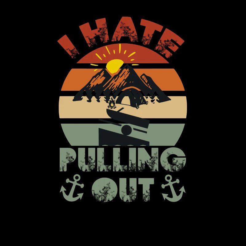 I Hate Pulling Out Vintage Boating Funny Camping