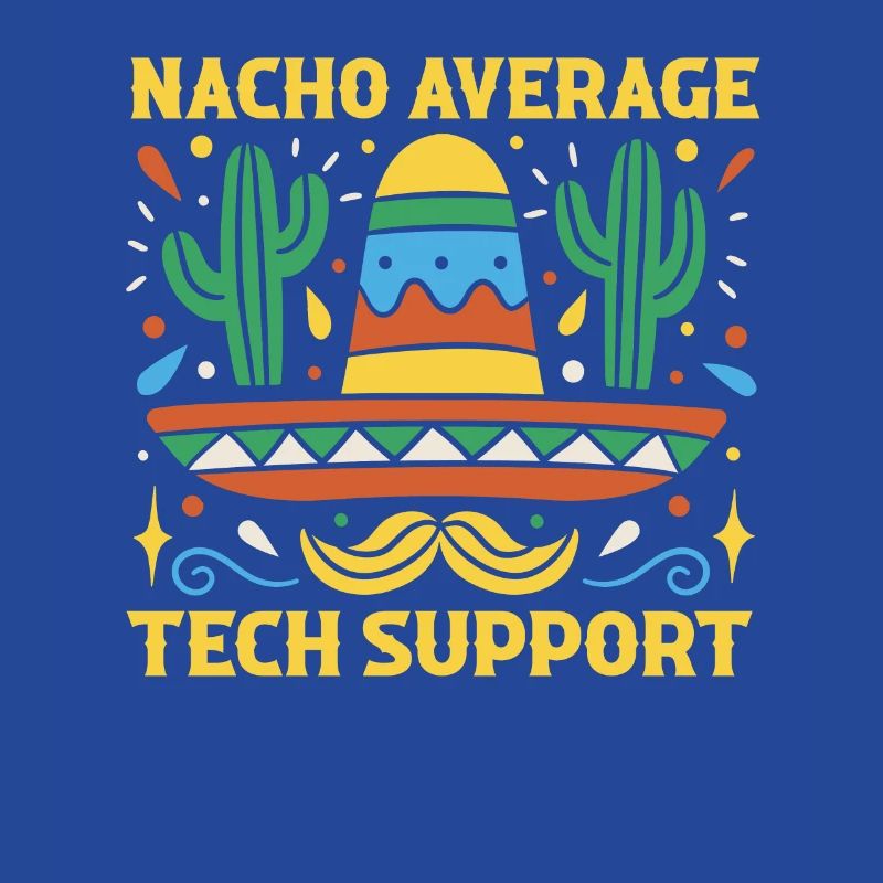 Nacho Durchschnittlicher Technischer Support