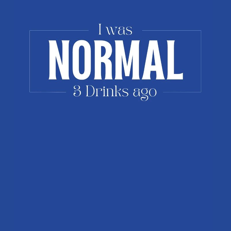 I Was Normal Before 3 Drinks Drinks Gift