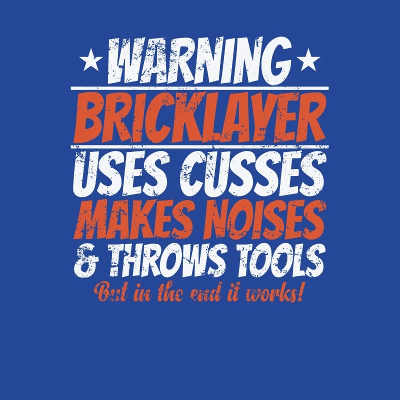 Warning Bricklayer uses Cusses makes Noise