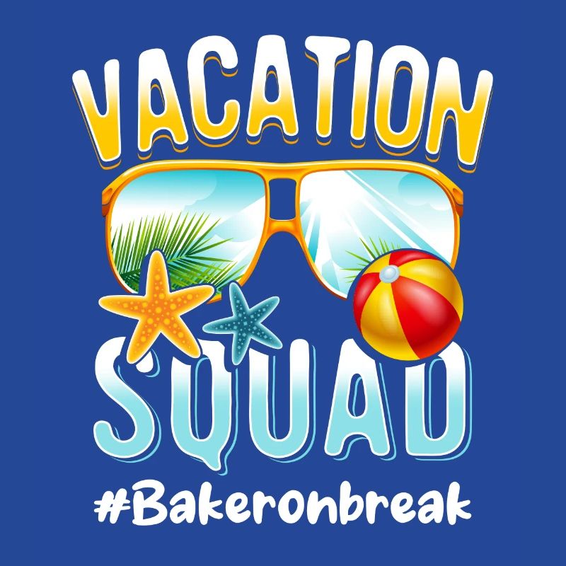 Baker Vacation Squad #Bakeronbreak