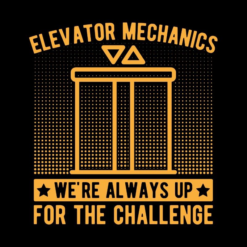 Elevator Mechanic - We ́re Always Up For Challenge