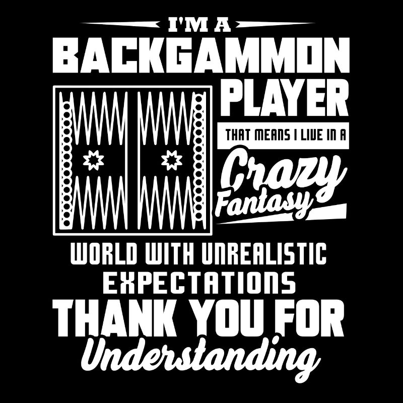 Backgammon I'm A Backgammon Player
