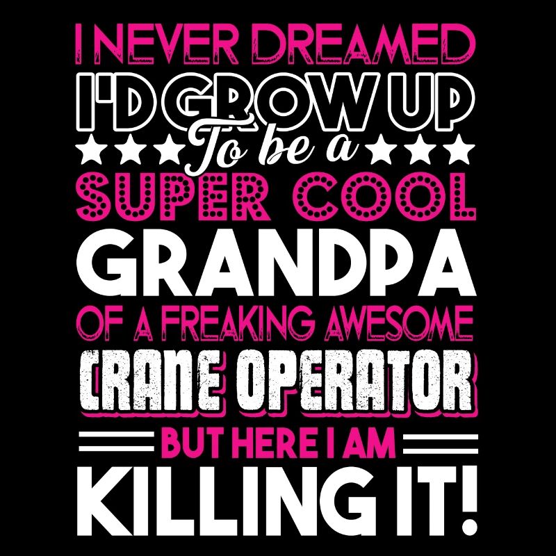 Crane Operator Super Cool Crane Operator Grandpa