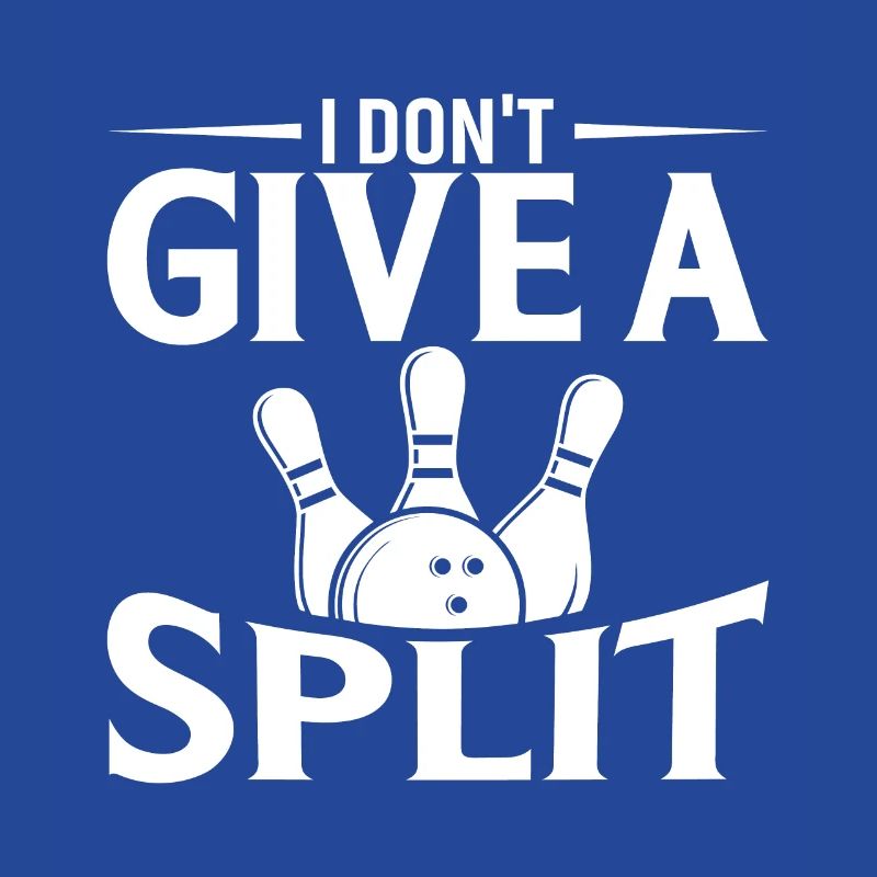 I Don't Give A Split