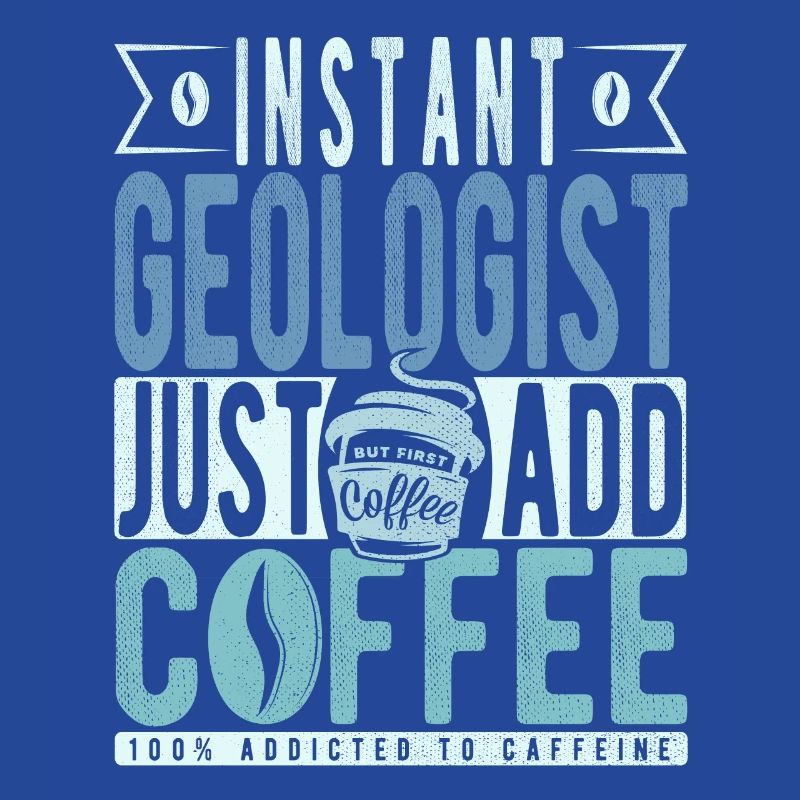 Géologue instantané Il suffit d’ajouter du café