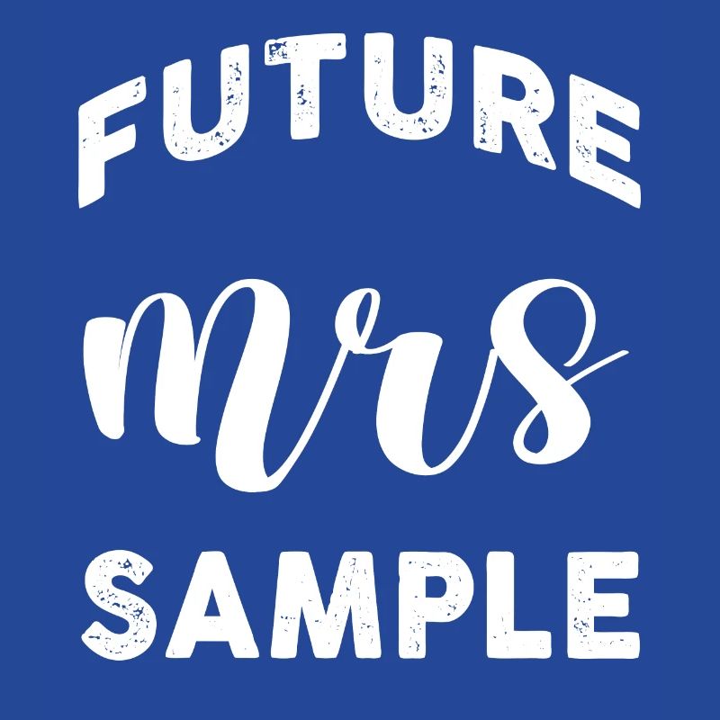 Future Mrs Sample Personalized Customized