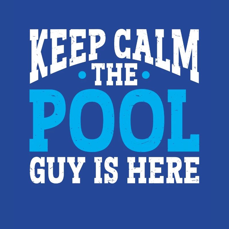 Pool Cleaner Keep Calm The Pool Guy Is Here