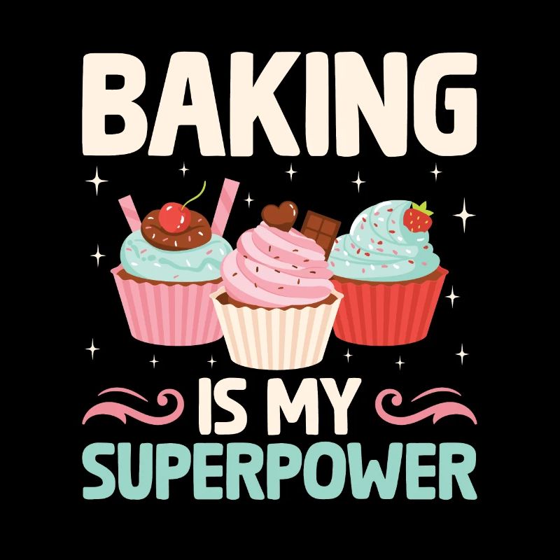 Baking Is My Superpower Pastry Baker Bake Bakers