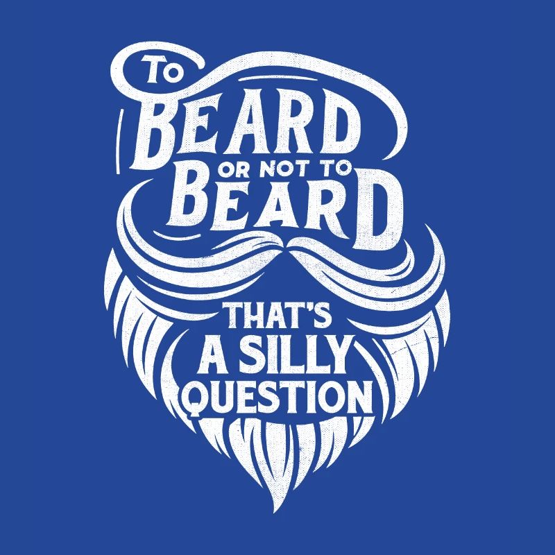 Bart oder nicht Bart, das ist eine dumme Frage