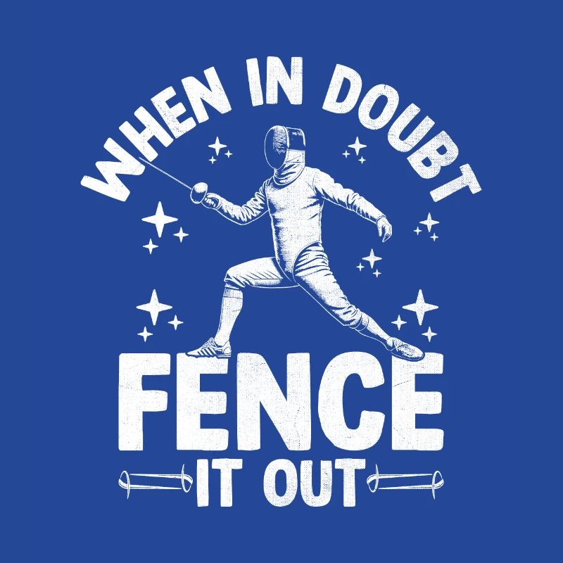 En cas de doute, Fence It Out, Épée, Épée, Épée, Escrime