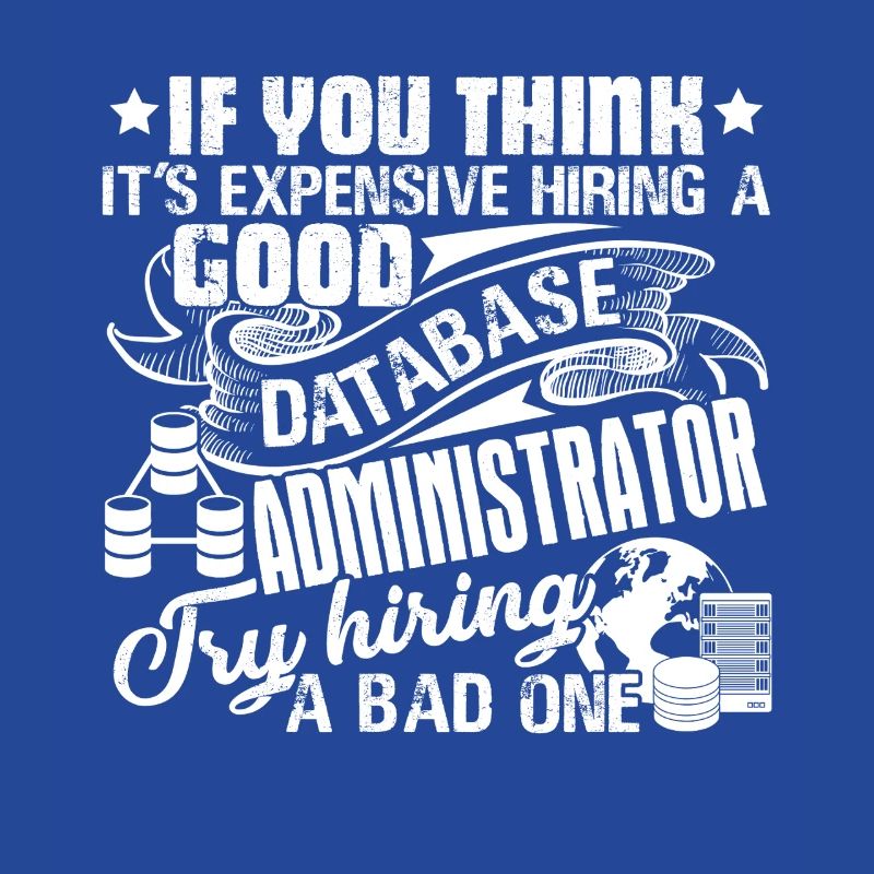 Database Administrator Good Database Administrator