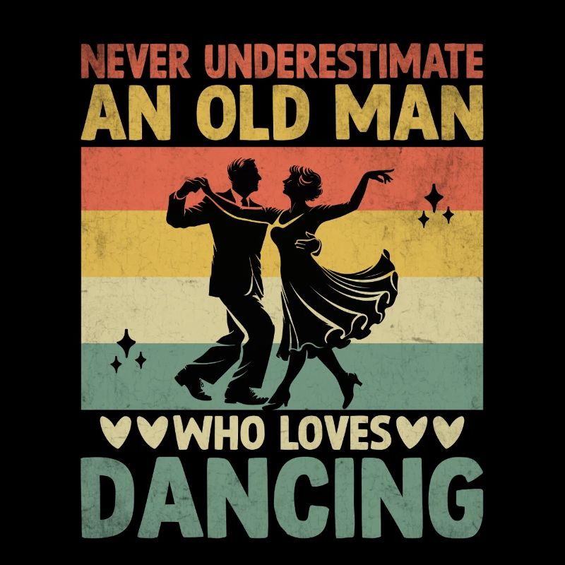Never Underestimate An Old Dancer Who Love Dancing