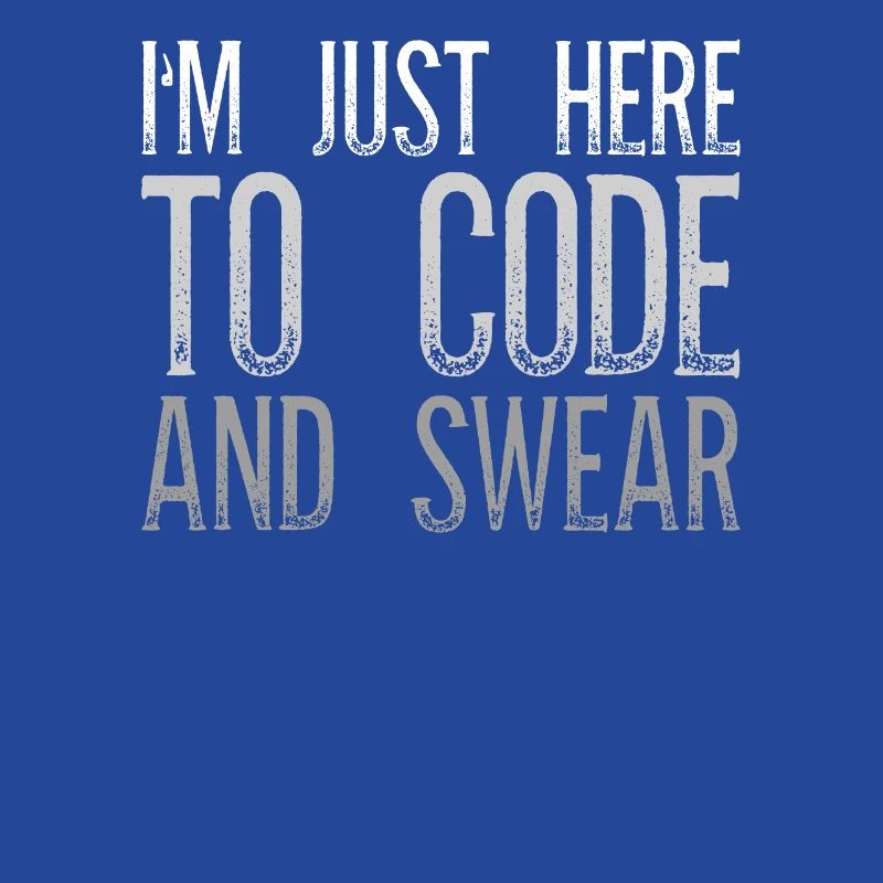 I'm Just Here To Code And Swear Computer Scientist