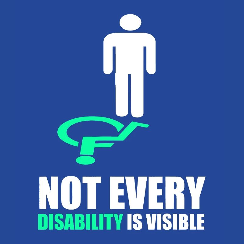 Not Every Disability is Visible - Disability