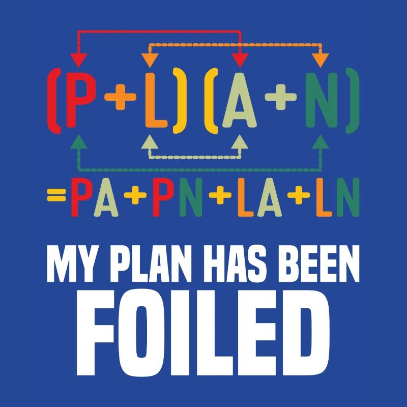 My Plan has been foiled Funny Math Teacher Pun Sci