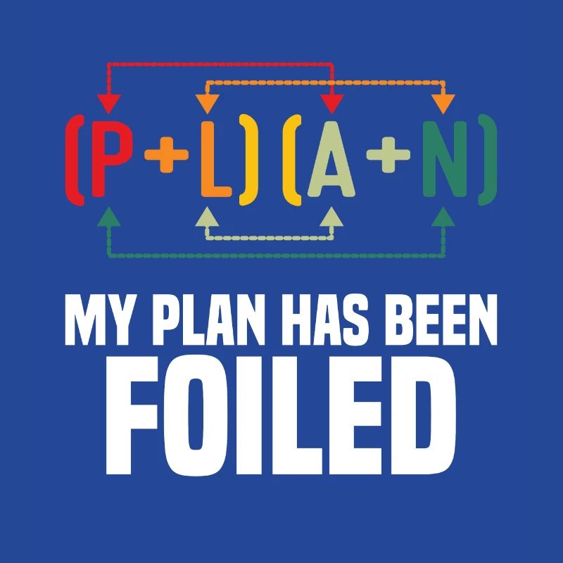 My Plan has been foiled Funny Math Teacher Pun Sci