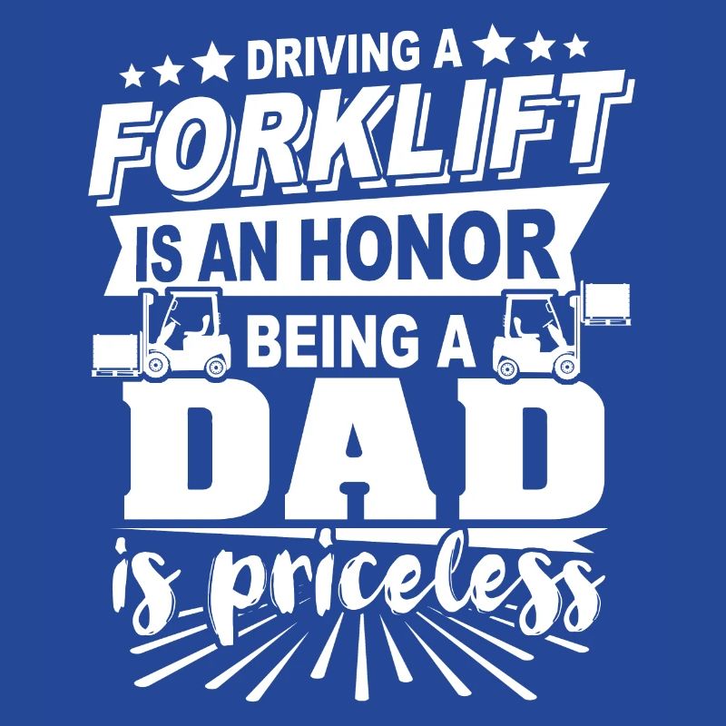 Forklift driver dad