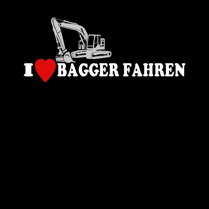 Bagger Ich Liebe Baggerfahrer