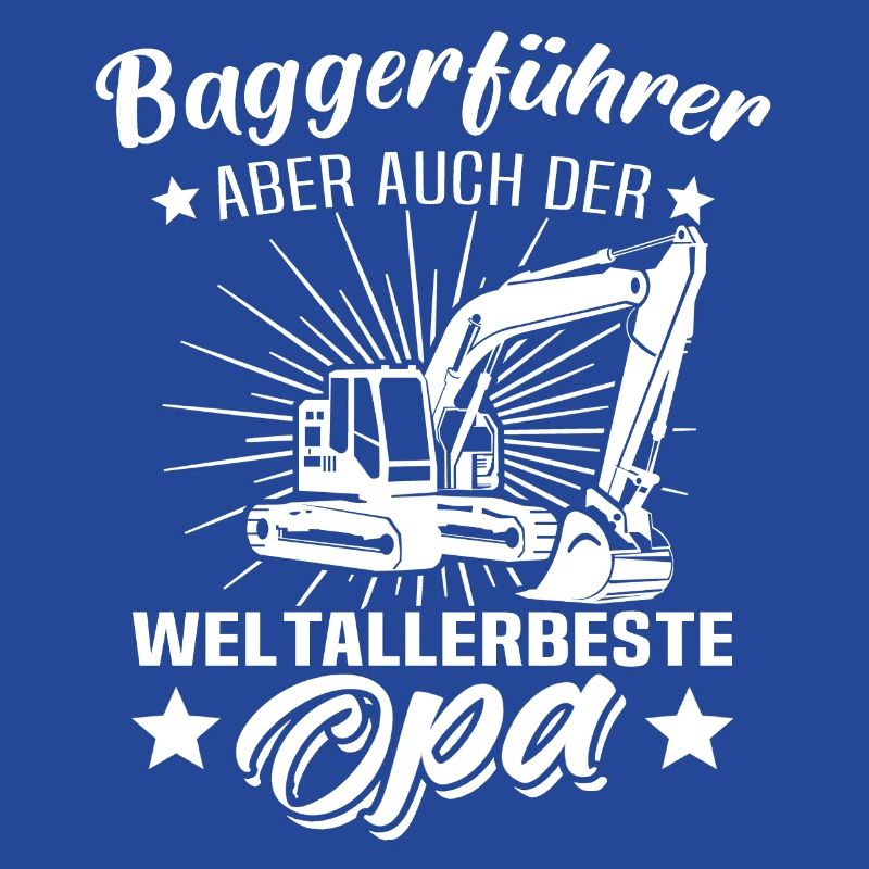 Baggerfuehrer Opa Baggerfahrer Grossvater