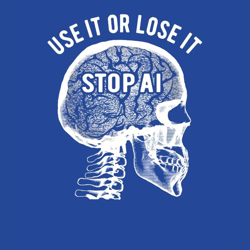Use it or lose it, Künstliche Intelligenz, Stop AI