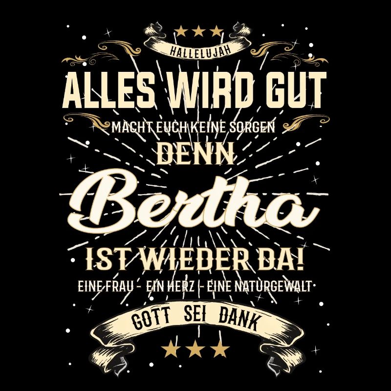 Bertha ist wieder da, alles wird gut Design