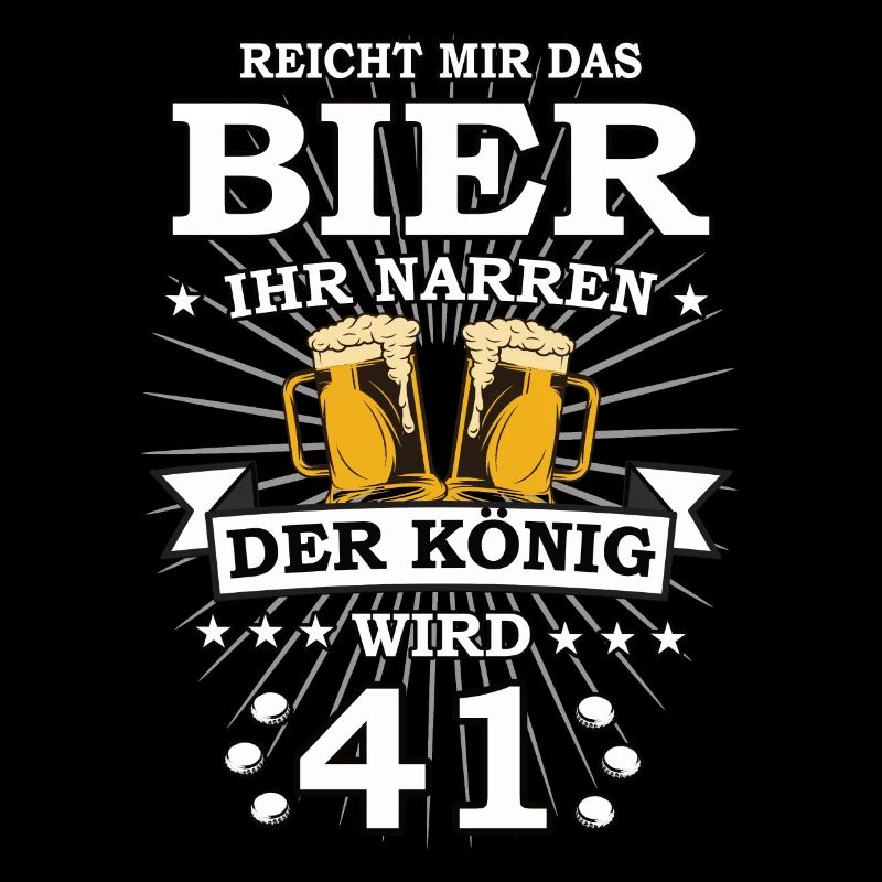 Reicht mir das Bier ihr Narren der König wird 41