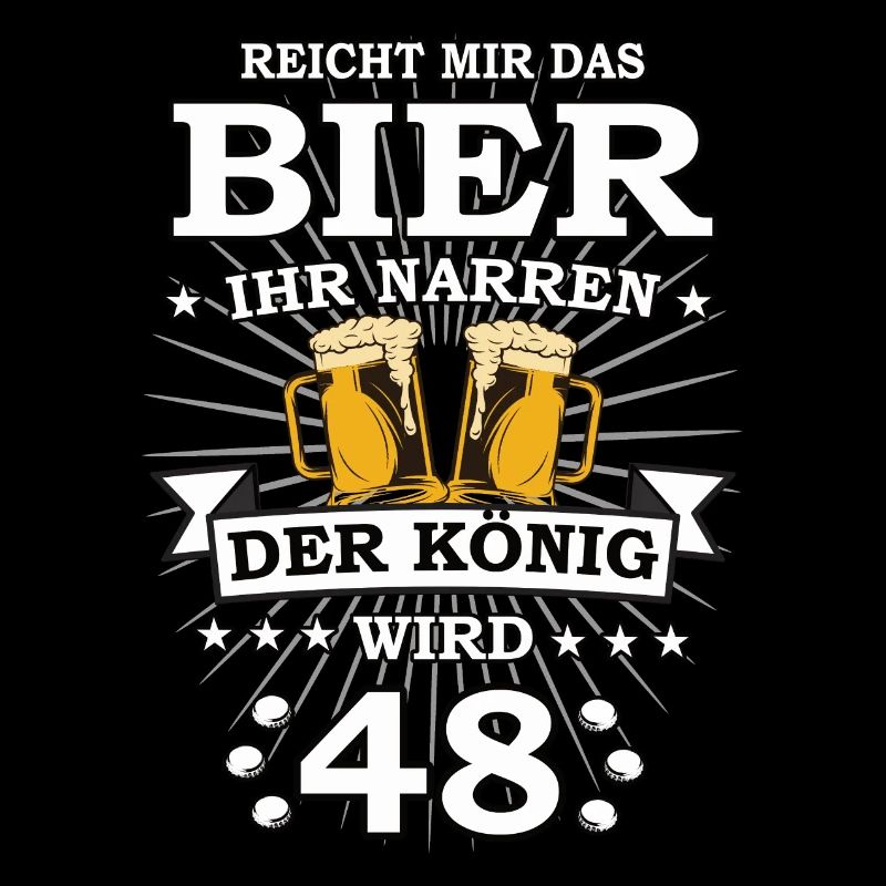 Reicht mir das Bier ihr Narren der König wird 48