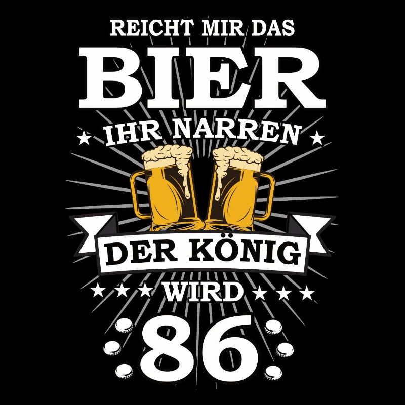 Reicht mir das Bier ihr Narren der König wird 86