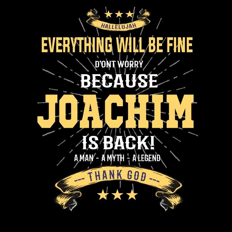 Everything will be fine Joachim Is back