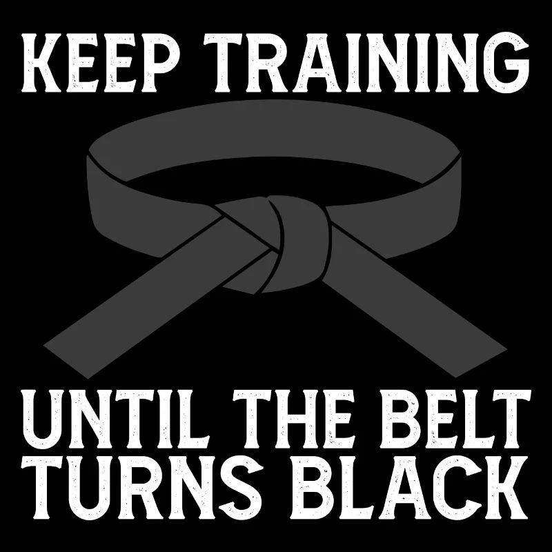 Keep Training until The Belt Turns
