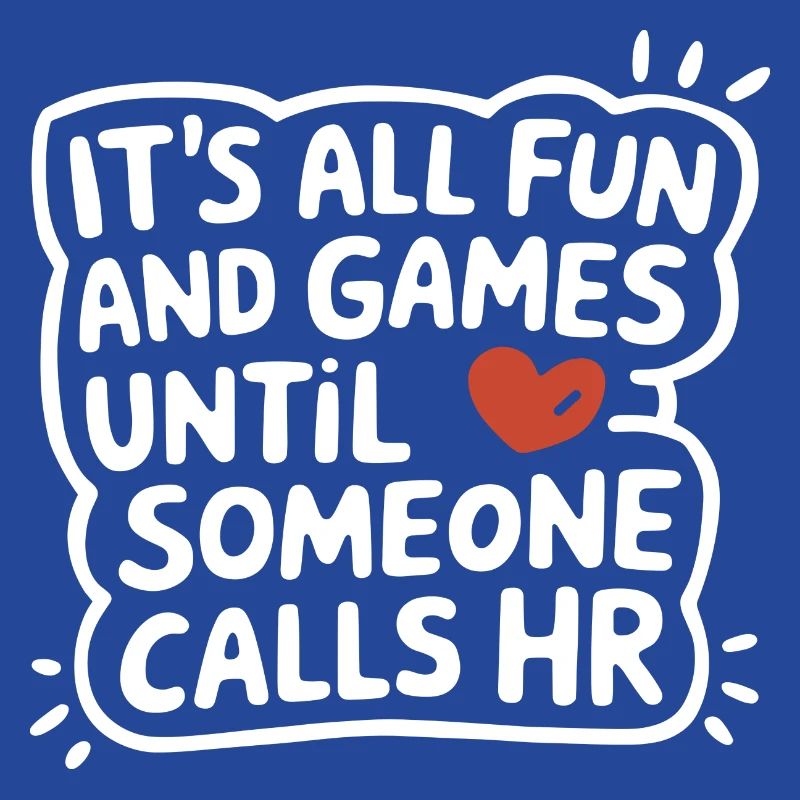 Everything is funny until Human Resources is called