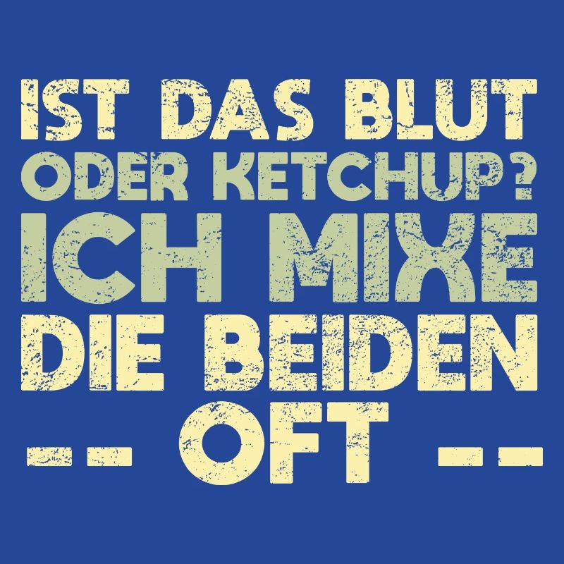 Ist Das Blut Oder Ketchup? Ich Mixe Die Beiden Oft