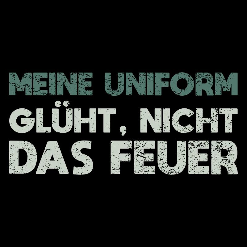 Meine Uniform Glüht, Nicht Das Feuer