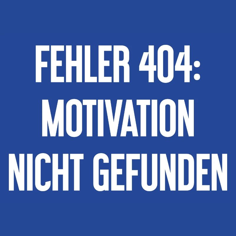 Error 404: Motivation not found