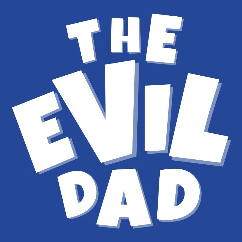evil, EVIL, devil, humor dad, evil dad