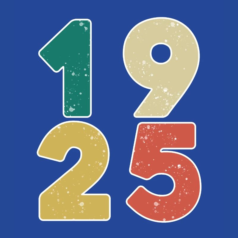 1925 - Born 1925 - Built in 1925