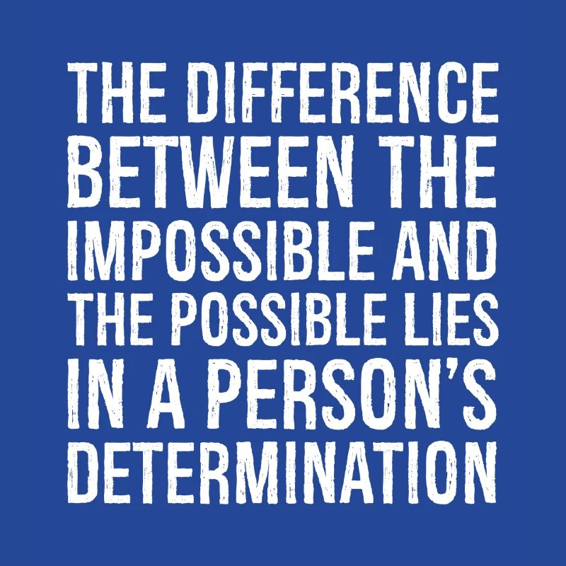 the difference between the impossible and the