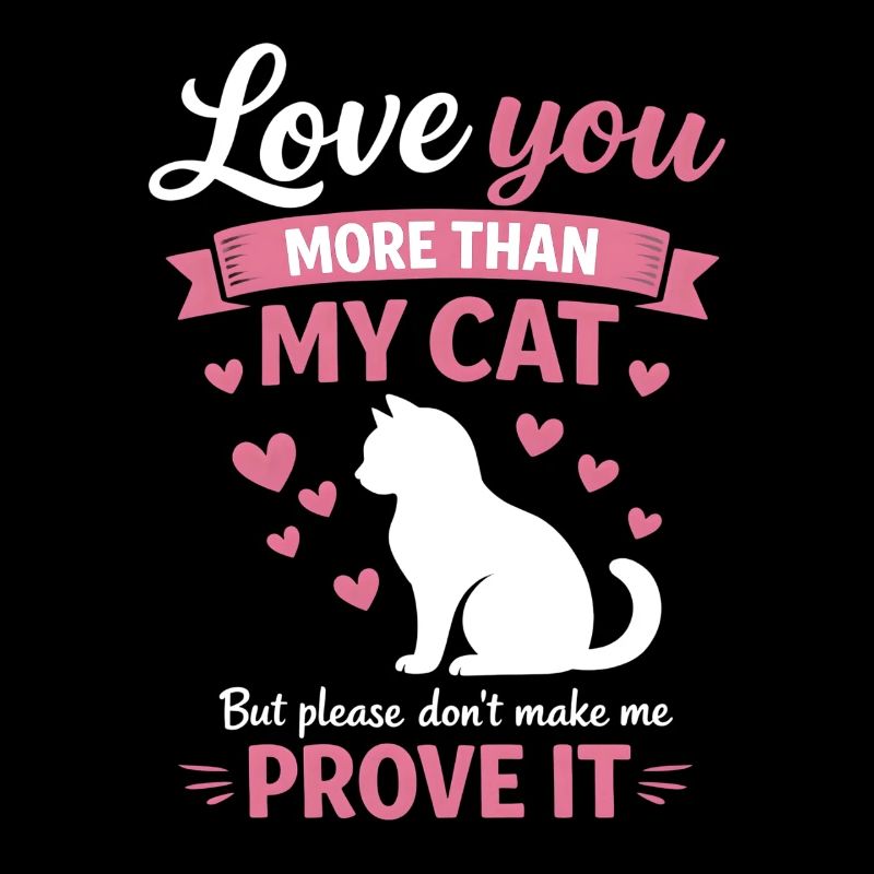 Je t’aime plus que mon chat Drôle de Saint-Valentin