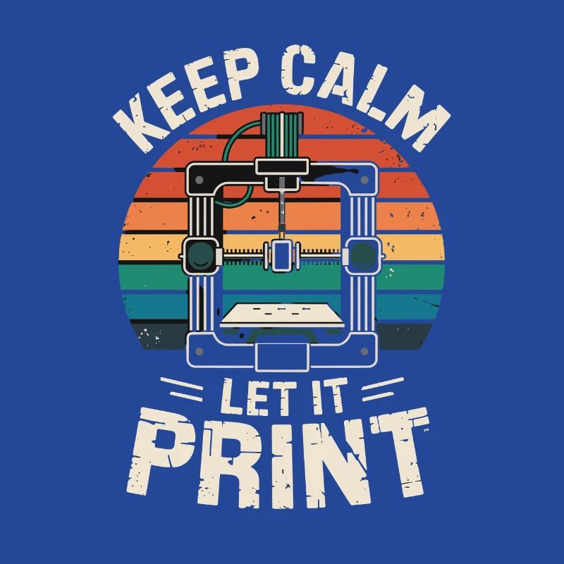 Keep Calm Let It Print 3D Printer Saying Retro
