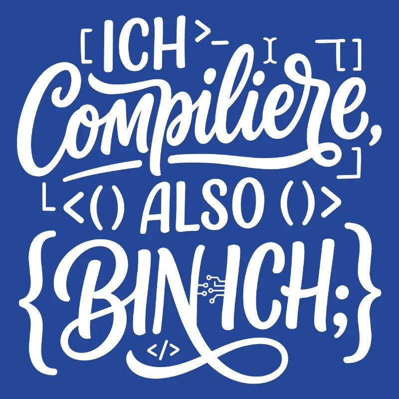 Ich compiliere also bin ich Coder
