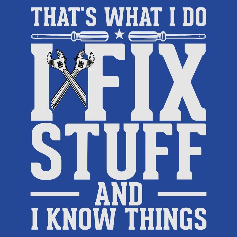 Fix Stuff and Know Things
