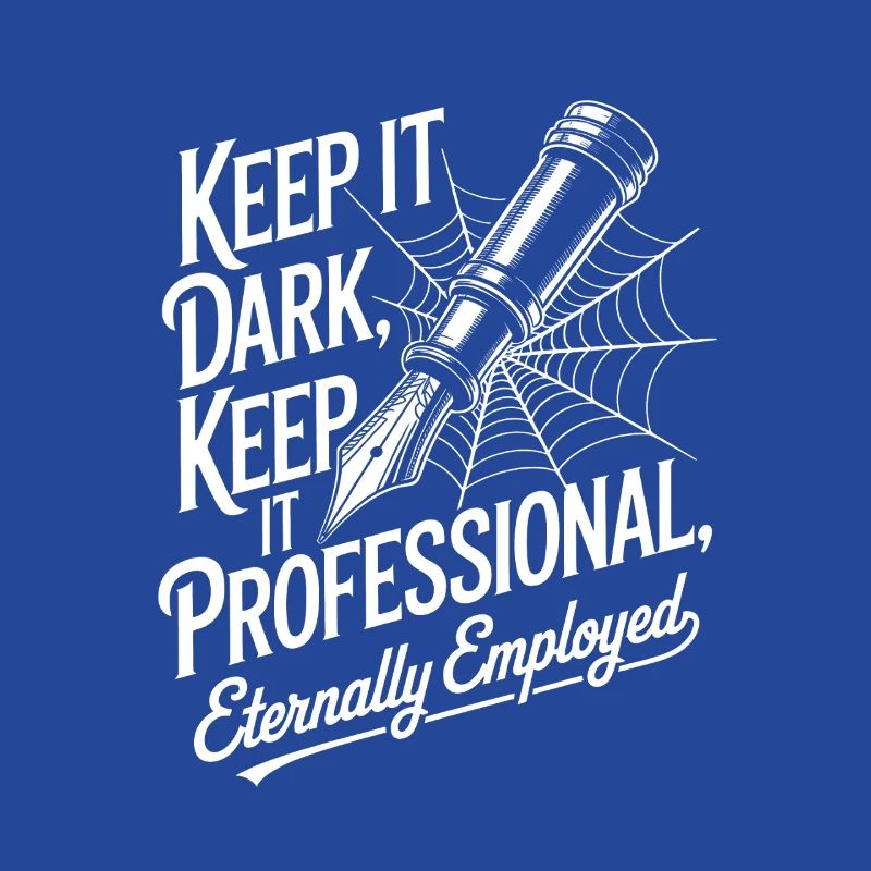 Keep It Dark, Keep It Professional