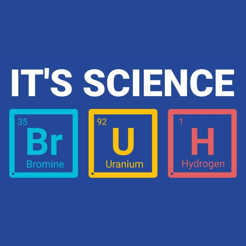 It’s Science Bruh Funny Nerd Humor Design