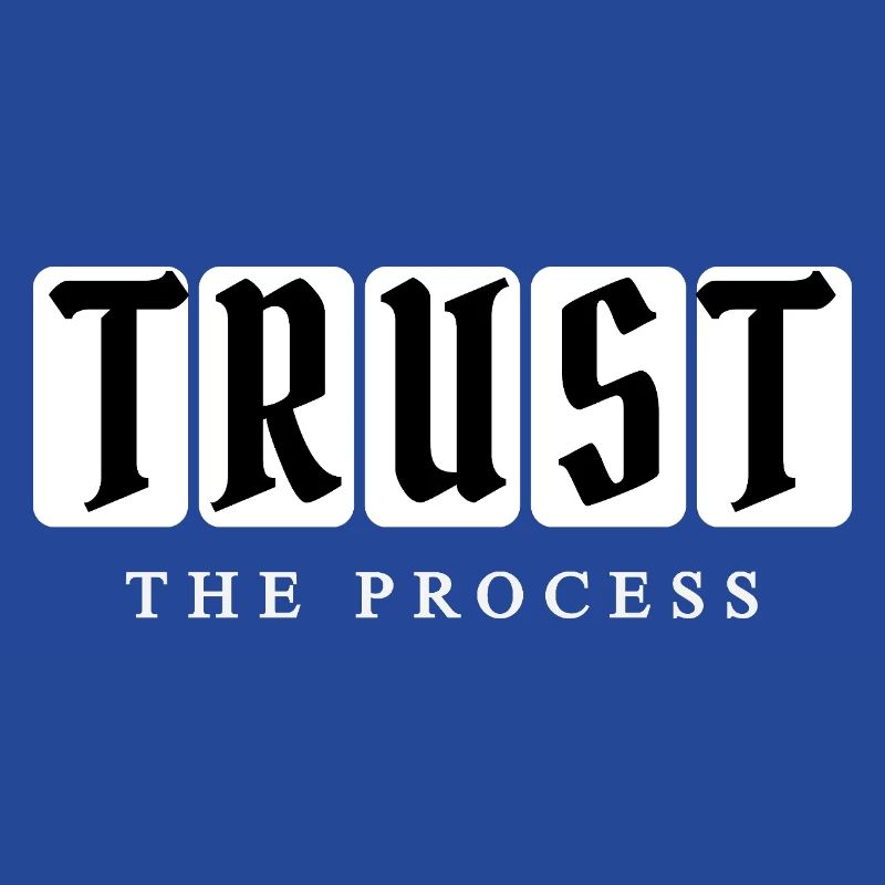 Trust the Process – Typography